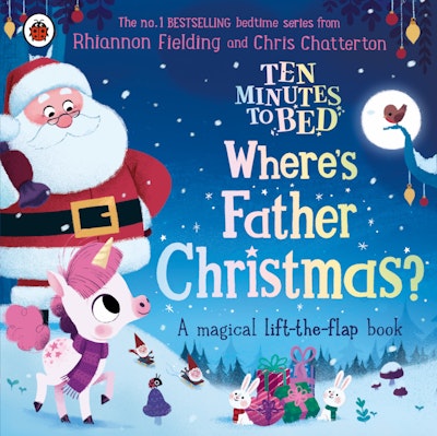 Ten Minutes to Bed: Where's Father Christmas? Rhiannon Fielding