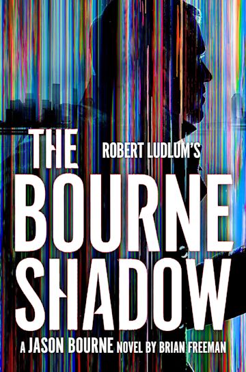 Robert Ludlum's The Bourne Shadow Brian Freeman