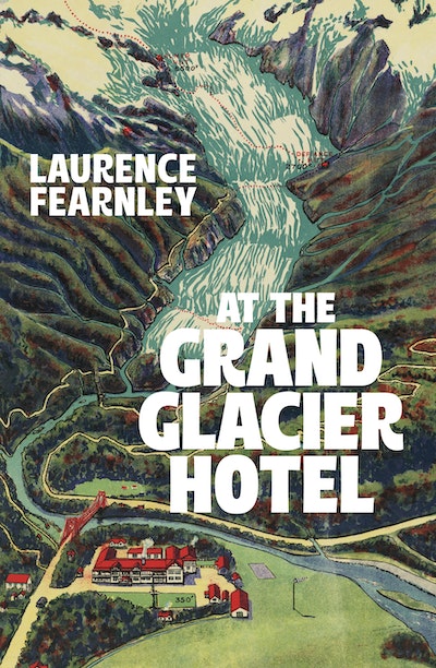 At The Grand Glacier Hotel Laurence Fearnley