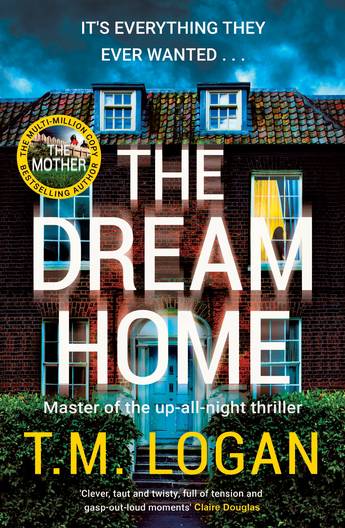 The Dream Home T.M. Logan