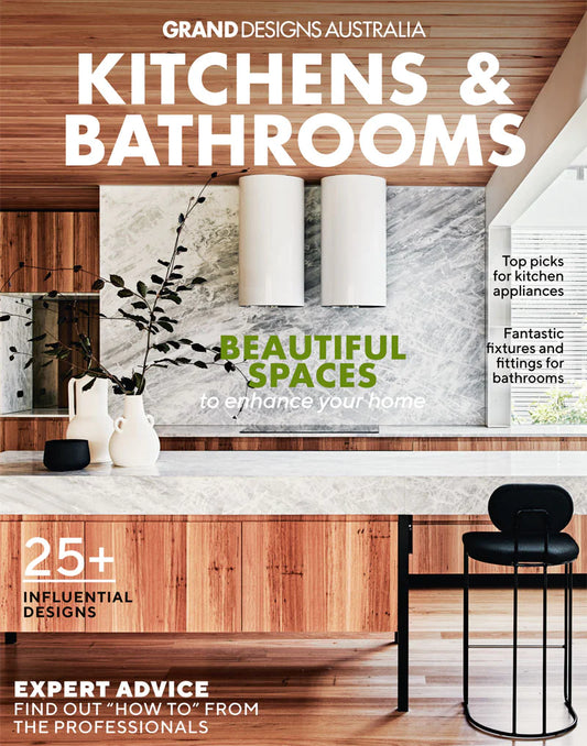 Grand Designs Australia Kitchens & Bathrooms Magazine