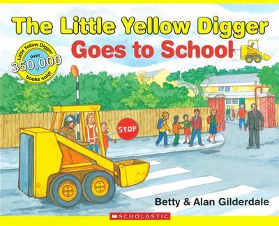 The Little Yellow Digger Goes to School Peter Gilderdale - City Books & Lotto