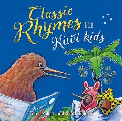 Classic Rhymes for Kiwi Kids Peter Millett and Scott Tulloch - City Books & Lotto