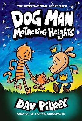 Dog Man #10: Mothering Heights Dav Pilkey