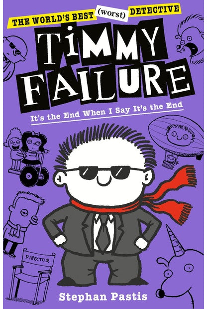 TIMMY FAILURE ITS THE END WHEN I SAY ITS by Stephen Pastis - City Books & Lotto