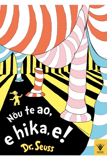 Nou te Ao, e Hika e! (Oh the Places You'll Go by Dr Seuss) Te Reo Maori Eddition - City Books & Lotto