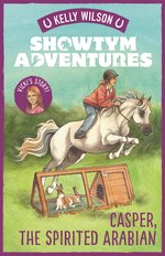 SHOWTYM ADVENTURES #3: CASPER, THE SPIRITED ARABIAN by Kelly Wilson - City Books & Lotto