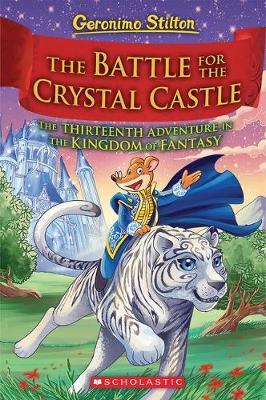 Geronimo Stilton and the Kingdom of Fantasy #13 The Battle for Crystal Castle - City Books & Lotto