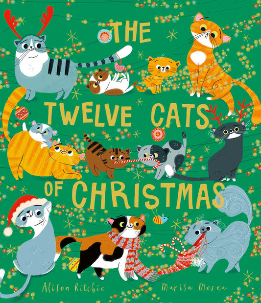 Twelve Cats of Christmas: Full of feline festive cheer, why not curl up with a cat - or twelve! - this Christmas by Alison Ritchie and Marisa Morea - City Books & Lotto