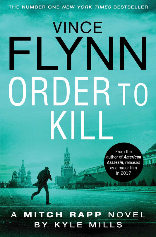 ORDER TO KILL by Vince Flynn with Kyle Mills - City Books & Lotto